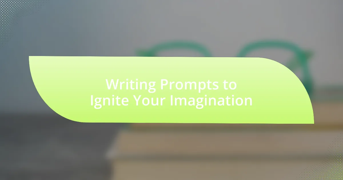 Writing Prompts to Ignite Your Imagination • fromthewriteangle.com