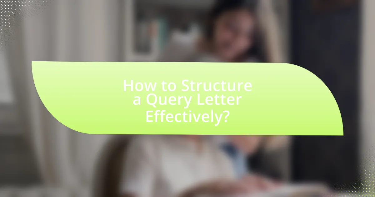 How to Structure a Query Letter Effectively?
