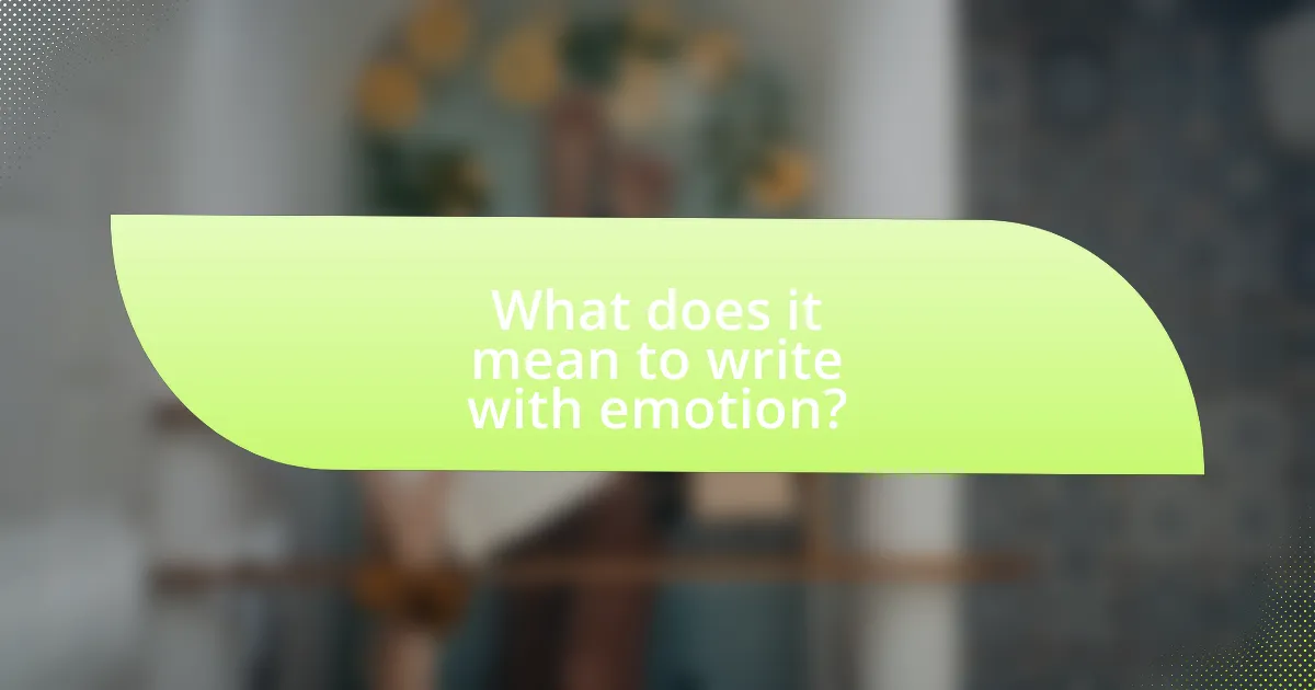 What does it mean to write with emotion?