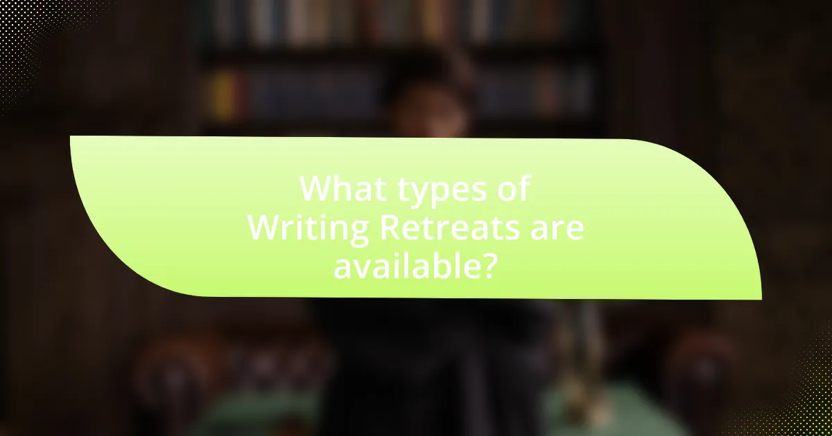 What types of Writing Retreats are available?
